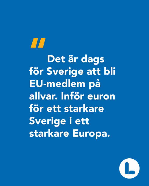  Inför euron i Sverige – Liberalernas vision för EU